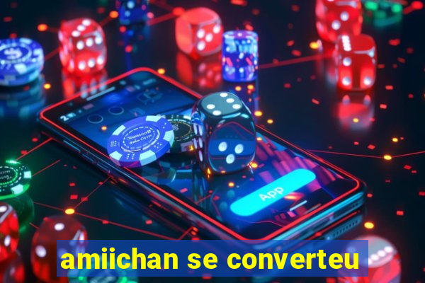 amiichan se converteu